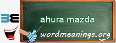 WordMeaning blackboard for ahura mazda